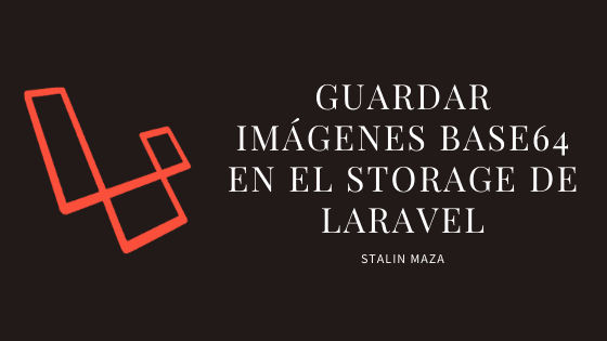Guardar Imágenes Base64 en el Storage de Laravel