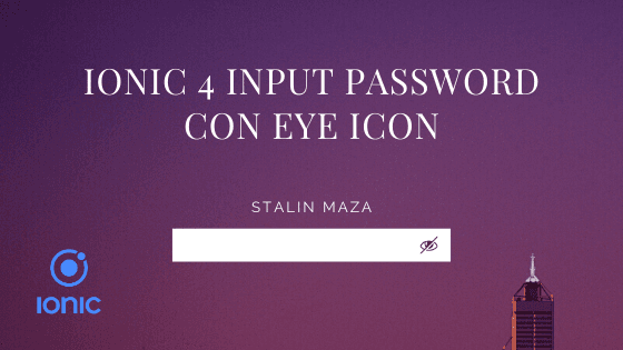 Ionic 4 Input Password con botón para mostrar/ocultar texto